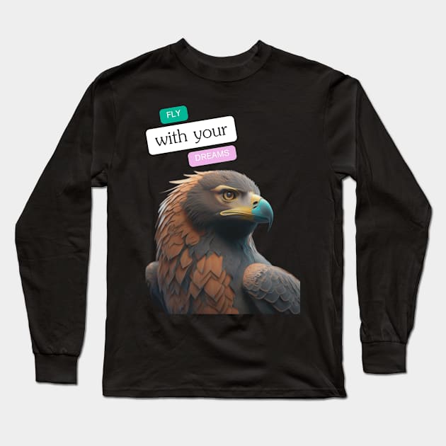 Eagle - Fly With Your Dreams Long Sleeve T-Shirt by Flossy